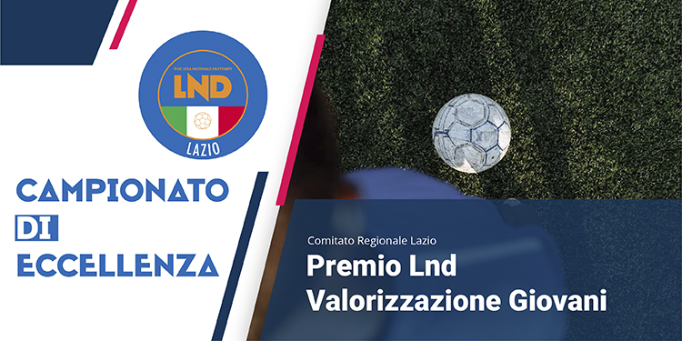 Premio valorizzazione giovani Lnd, le classifiche provvisorie di Eccellenza