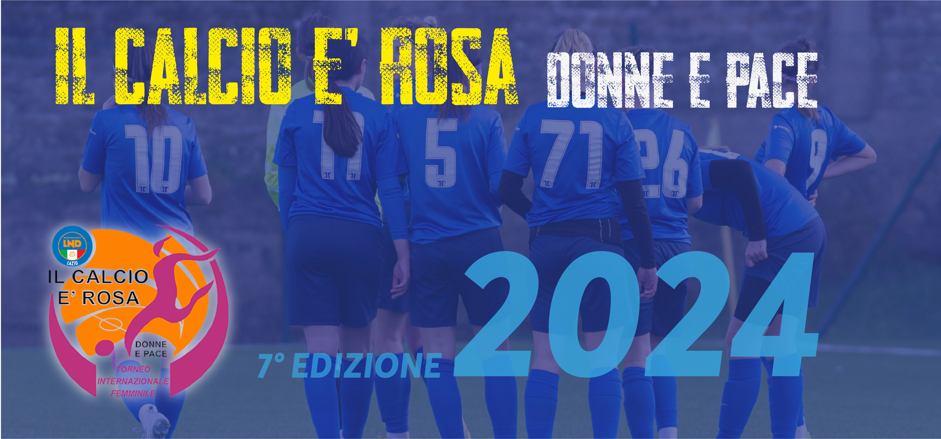 Il Calcio è Rosa – Donne e Pace, il calendario della 7^ edizione